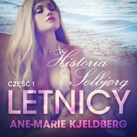Letnicy 1: Historia Solbjørg - opowiadanie erotyczne - Ane-Marie Kjeldberg - audiobook