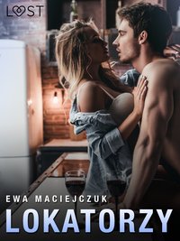 Lokatorzy – opowiadanie erotyczne - Ewa Maciejczuk - ebook
