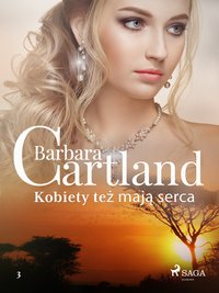 Kobiety też mają serca - Ponadczasowe historie miłosne Barbary Cartland - Barbara Cartland - ebook