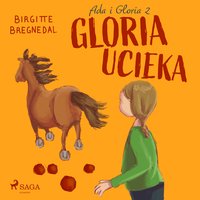 Ada i Gloria 2: Gloria ucieka - Birgitte Bregnedal - audiobook