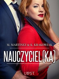 Nauczyciel(ka) – opowiadanie erotyczne - M. Martinez & K. Krakowiak - ebook