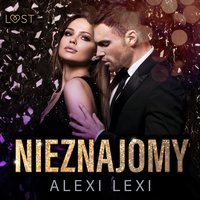 Nieznajomy - opowiadanie erotyczne - Alexi Lexi - audiobook