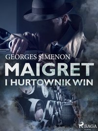 Maigret i hurtownik win - Georges Simenon - ebook