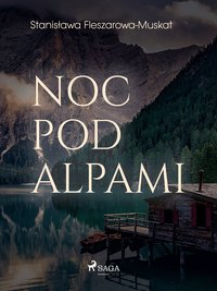 Noc pod Alpami - Stanisława Fleszarowa-Muskat - ebook