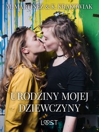 Urodziny mojej dziewczyny – lesbijskie opowiadanie erotyczne - M. Martinez & K. Krakowiak - ebook