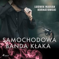 Samochodowa banda Kłaka - Ludwik Marian Kurnatowski - audiobook