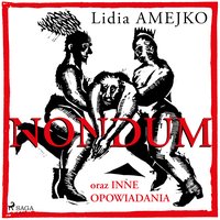 Nondum oraz inne opowiadania - Lidia Amejko - audiobook