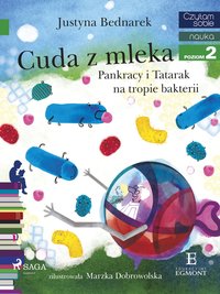 Cuda z mleka - Pankracy i Tatarak na tropie bakterii - Justyna Bednarek - ebook