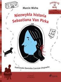 Niezwykła historia Sebastiana Van Pirka - Marcin Wicha - ebook