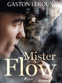Mister Flow - Gaston Leroux - ebook