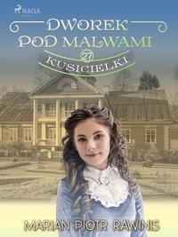 Dworek pod Malwami 27 - Kusicielki - Marian Piotr Rawinis - ebook