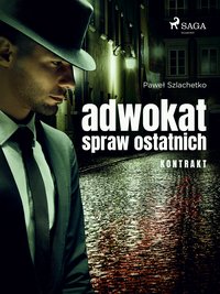 Adwokat spraw ostatnich. Kontrakt - Paweł Szlachetko - ebook