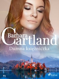 Dumna księżniczka - Ponadczasowe historie miłosne Barbary Cartland - Barbara Cartland - ebook