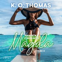 Pamiątka z wakacji 2: Magda – seria erotyczna - K.O. Thomas - audiobook