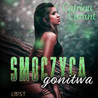 Smoczyca: gonitwa – opowiadanie erotyczne - Catrina Curant - audiobook