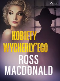 Kobiety Wycherly’ego - Ross Macdonald - ebook
