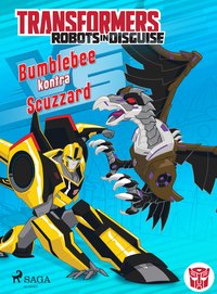Transformers – Robots in Disguise – Bumblebee kontra Scuzzard - John Sazaklis - ebook