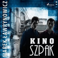 Kino „Szpak" - Marek Ławrynowicz - audiobook