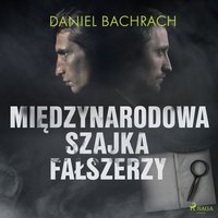 Międzynarodowa szajka fałszerzy - Daniel Bachrach - audiobook