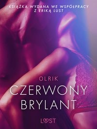 Czerwony brylant - opowiadanie erotyczne - – Olrik - ebook