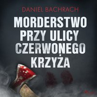 Morderstwo przy ulicy Czerwonego Krzyża - Daniel Bachrach - audiobook