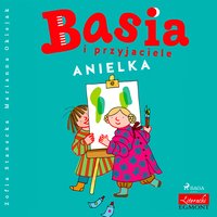 Basia i przyjaciele - Anielka - Zofia Stanecka - audiobook