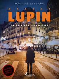 Arsène Lupin. Tajemnicze domostwo - Maurice Leblanc - ebook