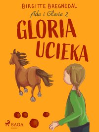 Ada i Gloria 2: Gloria ucieka - Birgitte Bregnedal - ebook