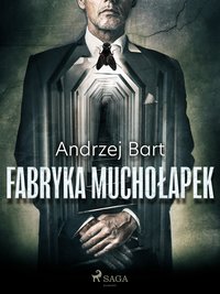 Fabryka muchołapek - Andrzej Bart - ebook
