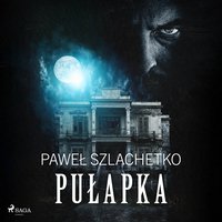 Pułapka - Paweł Szlachetko - audiobook