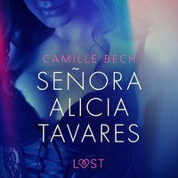 Señora Alicia Tavares - opowiadanie erotyczne - Camille Bech - audiobook