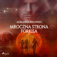Mroczna strona Forkisa - Adrianna Biełowiec - audiobook