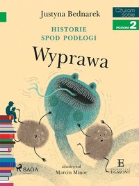 Historie spod podłogi - Wyprawa - Justyna Bednarek - ebook