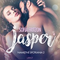 Namiętne spotkania 2: Jesper - opowiadanie erotyczne - Sofia Fritzson - audiobook