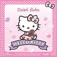 Hello Kitty - Dzień ślubu - Sanrio - audiobook