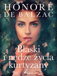 Blaski i nędze życia kurtyzany - Honoré de Balzac - ebook