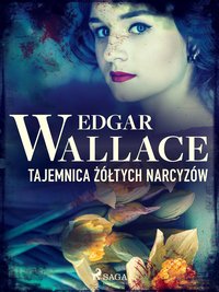 Tajemnica żółtych narcyzów - Edgar Wallace - ebook