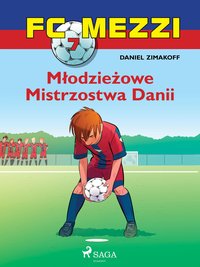 FC Mezzi 7 - Młodzieżowe Mistrzostwa Danii - Daniel Zimakoff - ebook