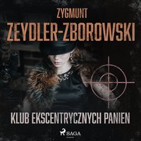 Klub Ekscentrycznych Panien - Zygmunt Zeydler-Zborowski - audiobook