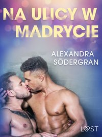 Na ulicy w Madrycie - opowiadanie erotyczne - Alexandra Södergran - ebook