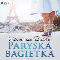 Paryska bagietka - Wilhelmina Skulska - audiobook