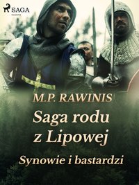 Saga rodu z Lipowej 4: Synowie i bastardzi - Marian Piotr Rawinis - ebook