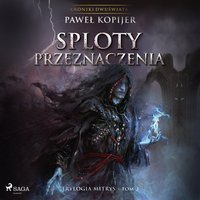 Sploty przeznaczenia - Paweł Kopijer - audiobook
