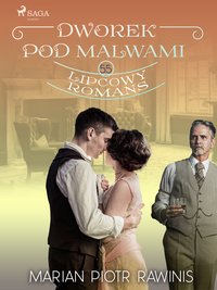 Dworek pod Malwami 55 - Lipcowy romans - Marian Piotr Rawinis - ebook
