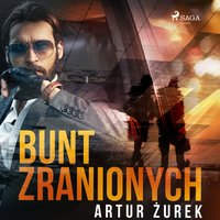 Bunt zranionych - Artur Żurek - audiobook