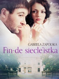 Fin-de siecle’istka - Gabriela Zapolska - ebook