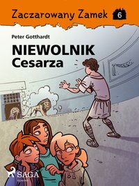 Zaczarowany Zamek 6 - Niewolnik Cesarza - Peter Gotthardt - ebook