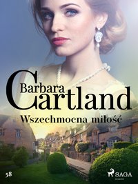 Wszechmocna miłość - Ponadczasowe historie miłosne Barbary Cartland - Barbara Cartland - ebook