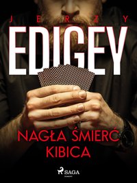 Nagła śmierć kibica - Jerzy Edigey - ebook