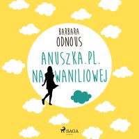 Anuszka.pl. Na Waniliowej - Barbara Odnous - audiobook
